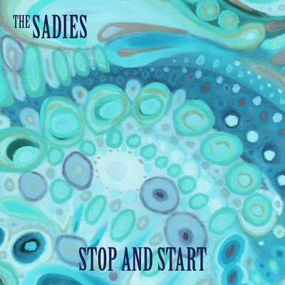 Stop and Start By The Sadies's cover