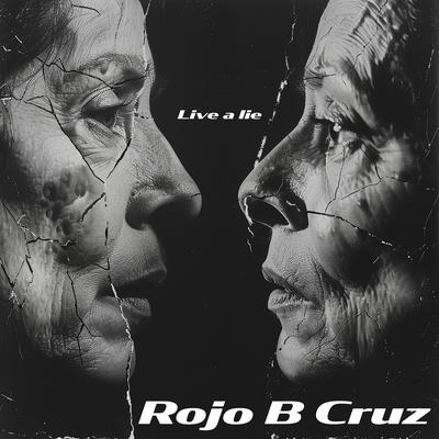 Live a Lie By Rojo B Cruz's cover