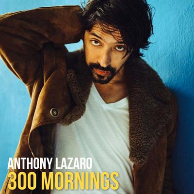 300 Mornings By Anthony Lazaro's cover