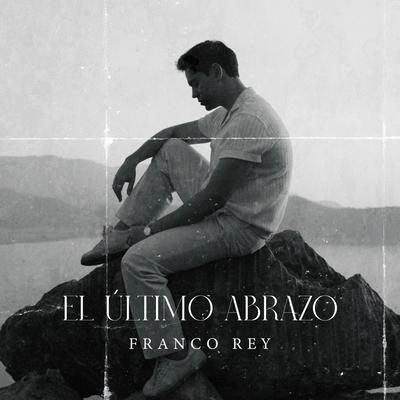 El Último Abrazo By Franco Rey's cover