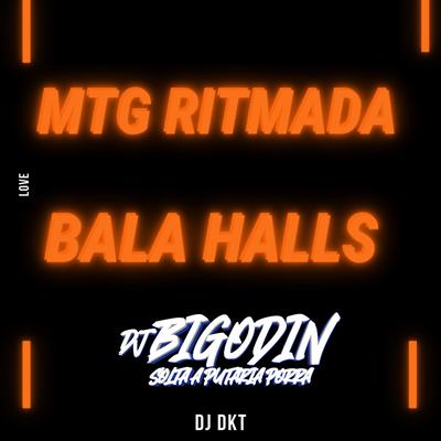 MTG RITMADA-BALA HALLS (feat. DJ DKT)'s cover