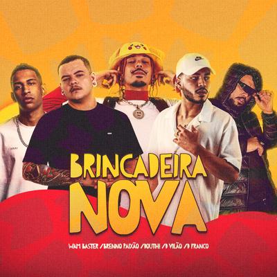 Brincadeira Nova By Wam Baster, Dj Brenno Paixão, Douth!, DVilão, DFRANCO BB's cover