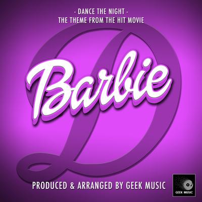 Dance The Night (From "Barbie") By Geek Music's cover