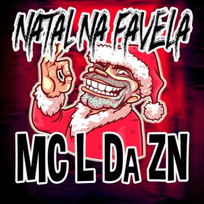 Natal na Favela By DJ CR Prod, MC L DA ZN's cover