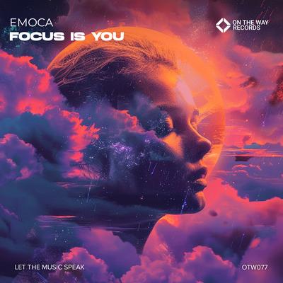 Focus Is You By EMOCA's cover