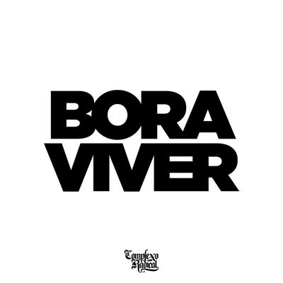 Bora Viver By Complexo Radical's cover