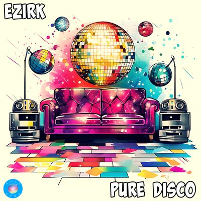Pure Disco By Ezirk's cover