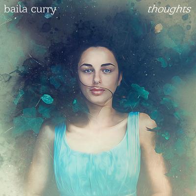 Thoughts By Baila Curry's cover