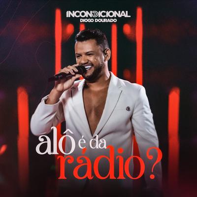 Alô É da Rádio By Diogo Dourado's cover