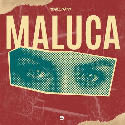 Maluca By ReallGang's cover