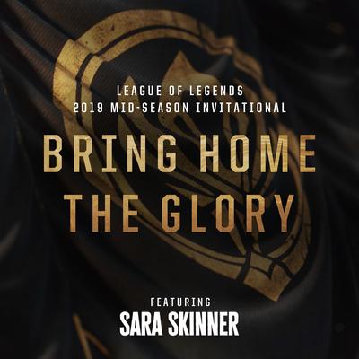 Bring Home The Glory By League of Legends, Sara Skinner's cover