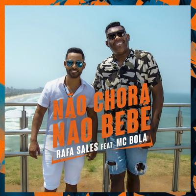 Não Chora Não Bebê By Rafa Sales, Mc Bola's cover