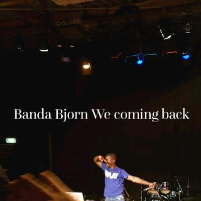 We Coming Back (feat. Bjorn) [with MusicByBanda]'s cover