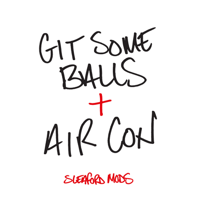 Git Some Balls By Sleaford Mods's cover