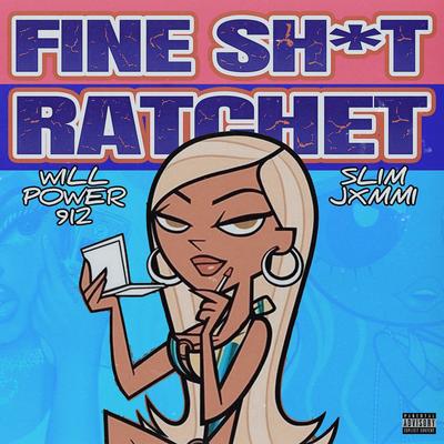 Fine Shit Ratchet's cover