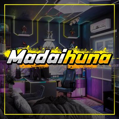 Dj Madaihuna By Kang Bidin's cover