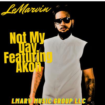 Not My Day By Akon, LEMARVIN's cover