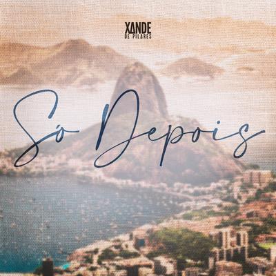 Só Depois By Xande De Pilares's cover