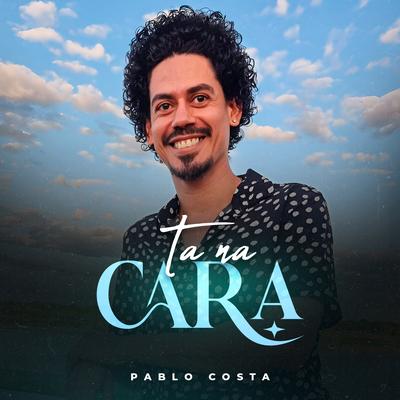 Ta Na Cara (Ao Vivo) By Cantor Pablo Costa Sedução's cover