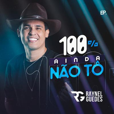 Coisas de Quem Ama (100% Ainda Não Tô) By Raynel Guedes's cover