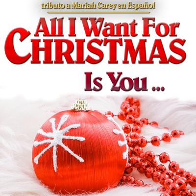 All I Want For Christmas Is You, Tributo a Mariah Carey en Español's cover