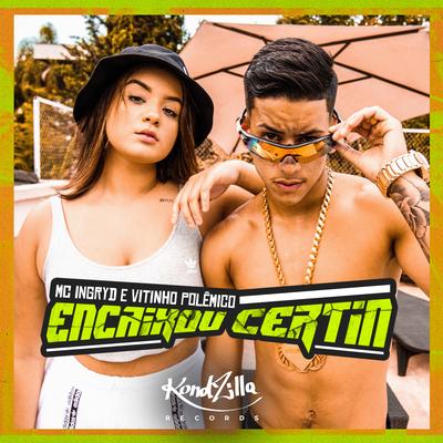 Encaixou Certin By MC Ingryd, Vitinho Polêmico's cover