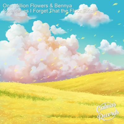 Sometimes I Forget That the Floor Exists By One million flowers, bennya, Calmas Records's cover