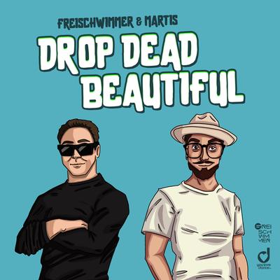 Drop Dead Beautiful By Freischwimmer, Martis's cover