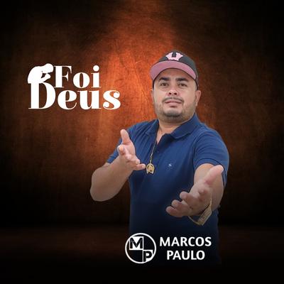 Foi Deus By Marcos paulo's cover