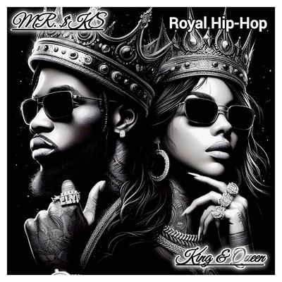 King & Queen (Royal Hip-Hop) By MR. $KS's cover