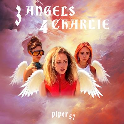 3 Angels 4 Charlie By Piper 57's cover