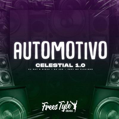 Automotivo Celestial 1.0 By DjNk7 O Ninja, DJ JDS, FreesTyle Sounds, MC Flavinho's cover