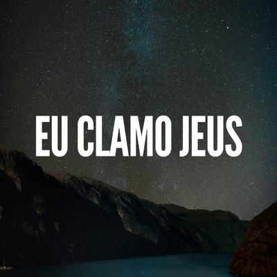 Eu Clamo Jesus By Pablo Nunes Produtor's cover