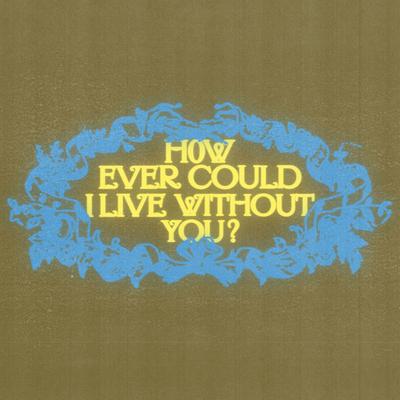 How Ever Could I Live Without You? By Grace City, Chase Wagner's cover