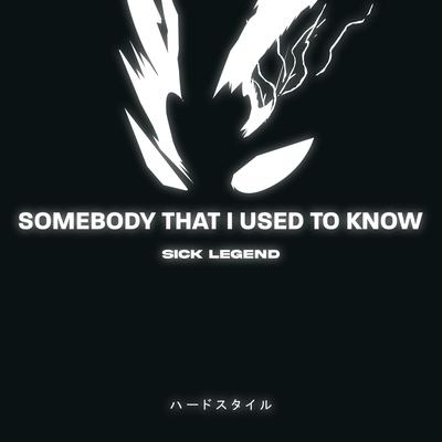 SOMEBODY THAT I USED TO KNOW HARDSTYLE By SICK LEGEND, GYM HARDSTYLE, Bluberri's cover