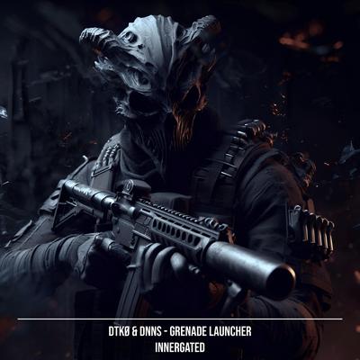 Grenade Launcher By DTKØ, DNNS, INNERGATE RECORDS's cover
