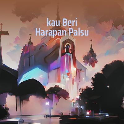Kau Beri Harapan Palsu (Remastered 2024)'s cover
