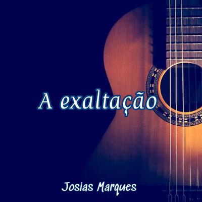 A Exaltação By Josias Marques's cover