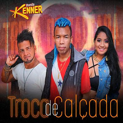 Troca De Calçada By Banda Kenner's cover