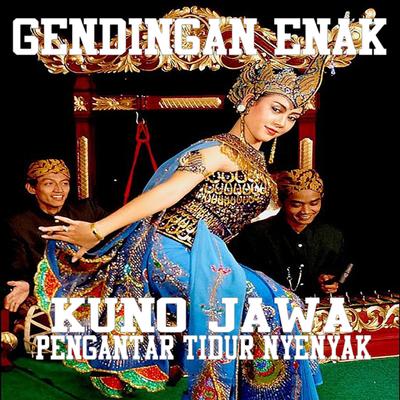 Gendingan Enak Kuno Jawa Pengantar Tidur Nyenyak's cover