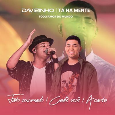 Fato Consumado / Cadê Você / A Carta By Davizinho, Tá Na Mente's cover