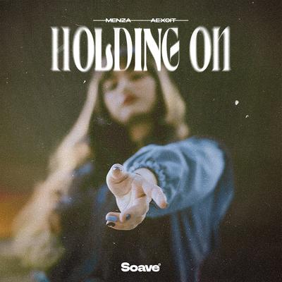 Holding On By Menza, Aexcit's cover