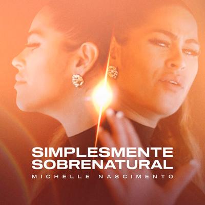 Simplesmente Sobrenatural (Piano & Voz) By Michelle Nascimento's cover