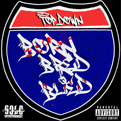 Top Down - Born, Bred, & Bled's cover