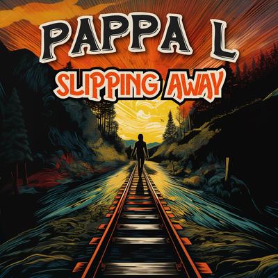 Slipping Away By Pappa L's cover