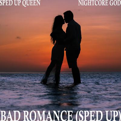 Bad Romance (Sped Up) By Nightcore God, Sped Up Queen's cover