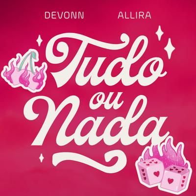 Tudo ou Nada By ALLIRA, DeVonn's cover