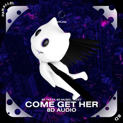 Come Get Her - 8D Audio's cover