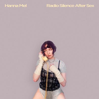Radio Silence After Sex By Hanna Mel's cover