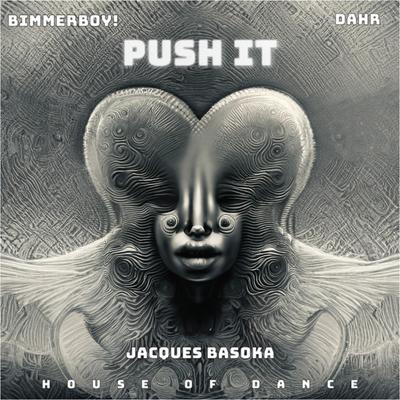 Push It By Jacques Basoka, Dahr, Bimmerboy!'s cover